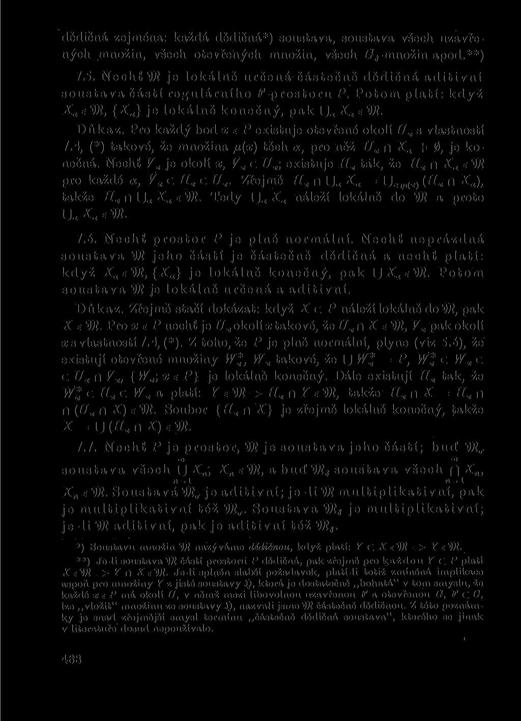 dědičná zejména: každá dědičná*) soustava, soustava všech uzavřených množin, všech otevřených množin, všech G^-množin apod.**) 7.5. Nechť 50?