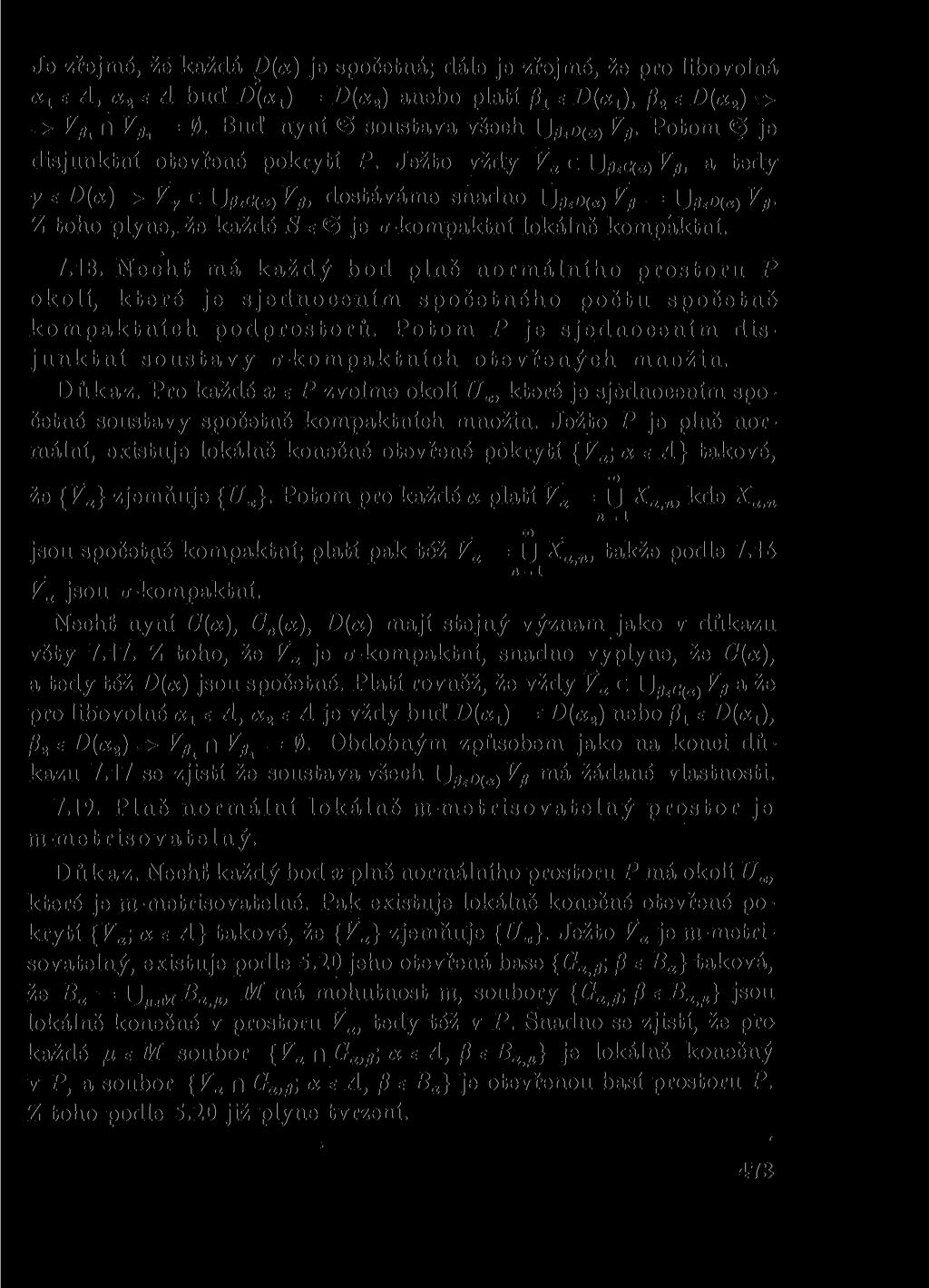 Je zřejmé, že každá D(ix) je spočetná; dále je zřejmé, že pro libovolná ^e A, tx2e A bud Z^aj) = D(a2) anebo platí ^ e Dfa), f}2 e D(oc2) => => Vfo n Vfil = 0.