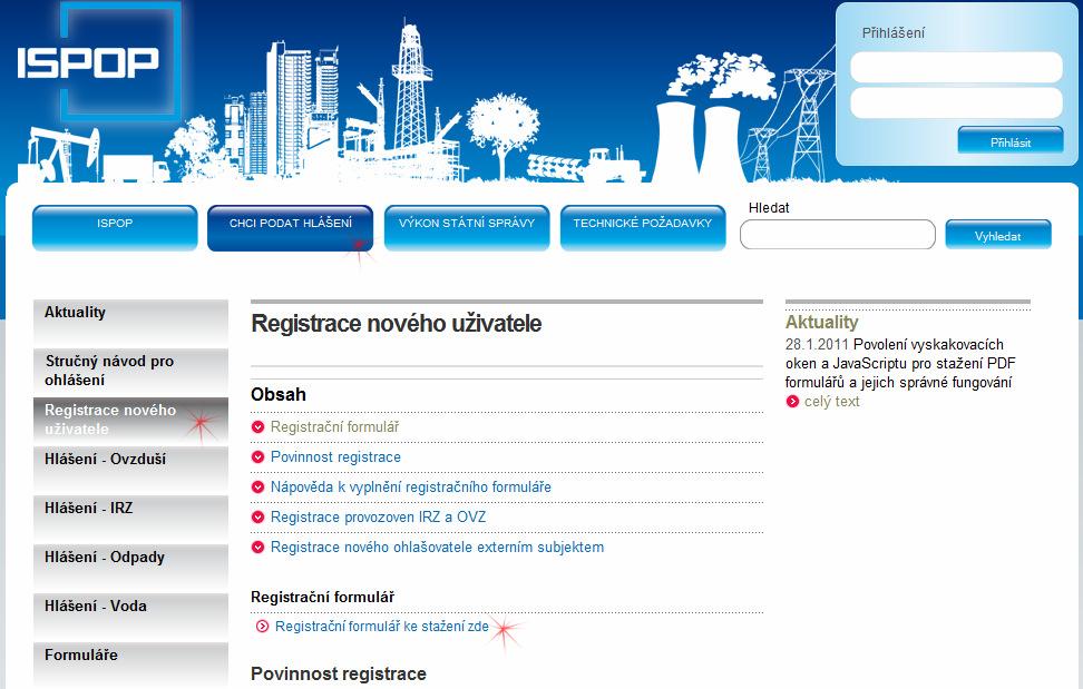 5 Základní postupy pro ohlašovatele Tato kapitola popisuje základní postupy pro ohlašovatele, tedy především registraci subjektu, registraci provozoven IRZ a Ovzduší v ISPOP a podání hlášení. 5.