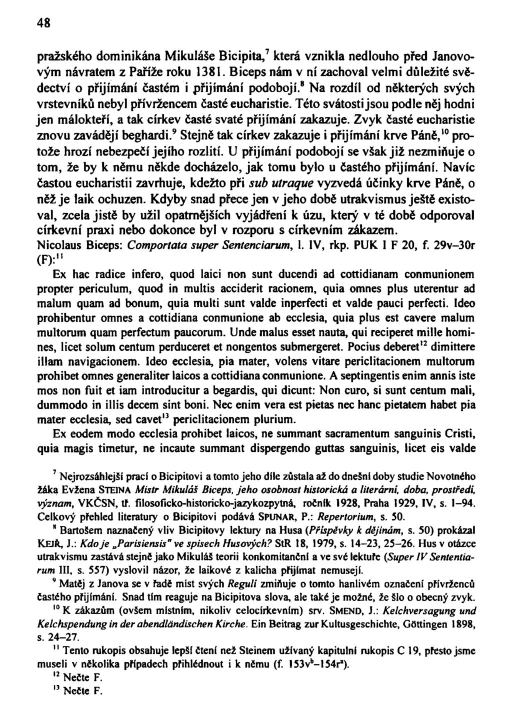 48 pražského dominikána Mikuláše Bicipita, 7 která vznikla nedlouho před Janovovým návratem z Paříže roku 1381.
