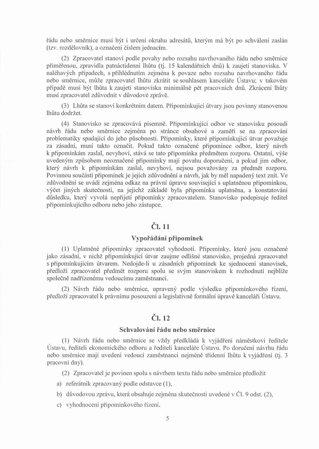 řádu nebo sm ě rnice m usí být i u rč e n i okruhu adres á t ů, kter ým má b ýt po schválení zas lán (tzv. ro z d ě lo vn ík), a o zn ačeni č í s l em j ednací m.