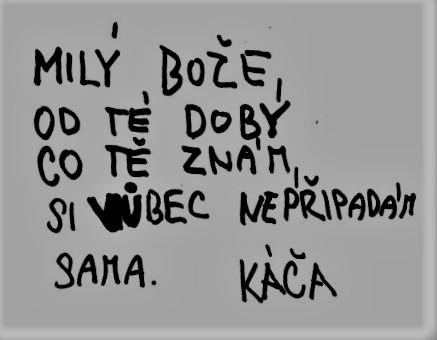 osobitým způsobem chválí Pána Boha. Pane, uč mě také Tě tak ze srdce chválit. Pane, dal jsi nám v Janičce, Marušce, Natálce, Lidušce neuvěřitelný dar.