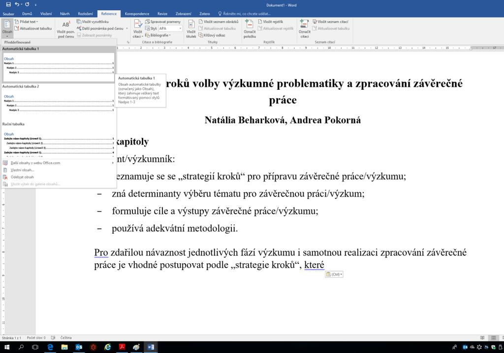 Aktualizace obsahu Záložka: Reference Obsah Nastavit požadovaný formát Obrázek 27 Postup generace obsahu práce Základní text Parametry formátování základního textu práce definuje tabulka 12, postup