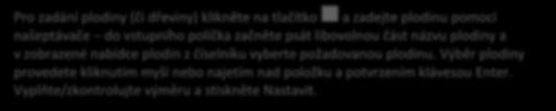 Výběr plodiny provedete kliknutím myší nebo najetím nad položku a potvrzením klávesou Enter. Vyplňte/zkontrolujte výměru a stiskněte Nastavit.