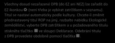 Podmínky pro deklarování PO titulů: titul PO-T, PO-RZB, PO-RTS, PO-ROP, PO-RT, PO-RJ, PO-RU může být na DPB deklarován tehdy, pokud datum počátku PO (PO OD) spadá do roku N nebo N-1 (podmínka se týká