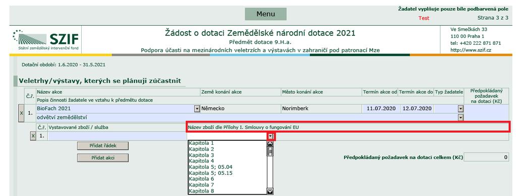 Pole Název zboží dle Přílohy I. Smlouvy o fungování EU Žadatel zvolí v rolovátku název Kapitoly dle Přílohy I.