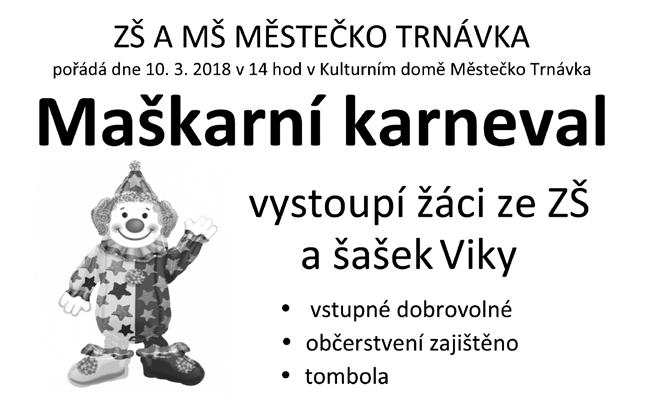 březen duben 2018 Zpravodaj OÚ Městečka Trnávky 5 Do třetice všeho dobrého! Trojka je magické číslo nejen v pohádkovém světě. Platila i pro naše letošní, již třetí Kladky.