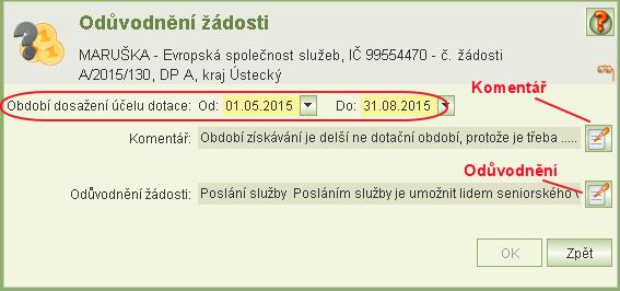 Vyplňování dat žádosti služby dílčí žádost o dotaci na sociální službu Formulář Detail služby pro vyplňování dalších informací žádosti otevřete tak, že kliknete myší na vybranou službu v seznamu