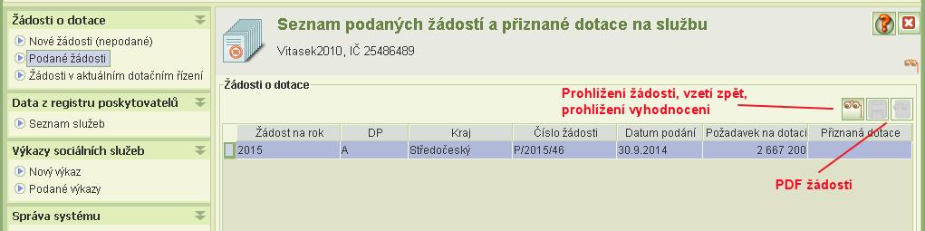 11 Podané žádosti, přiznaná výše dotace a hodnocení 11.1 Prohlížení a tisk Spuštěním úlohy Podané žádosti z hlavního menu aplikace se zobrazí formulář obsahující seznam podaných žádostí o dotace.