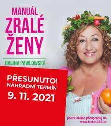 Představení Haliny Pawlowské Manuál zralé ženy (původní termín 3. 3. 2021) byl z důvodu pandemických opatření přesunut na úterý 9. listopadu 2021.