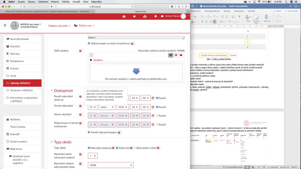 Tip na závěr Pokud si v Moodle nejste jisti, co která funkce dělá, všimněte si červených otazníčků, které naleznete téměř u každé volby, která v Moodle je.