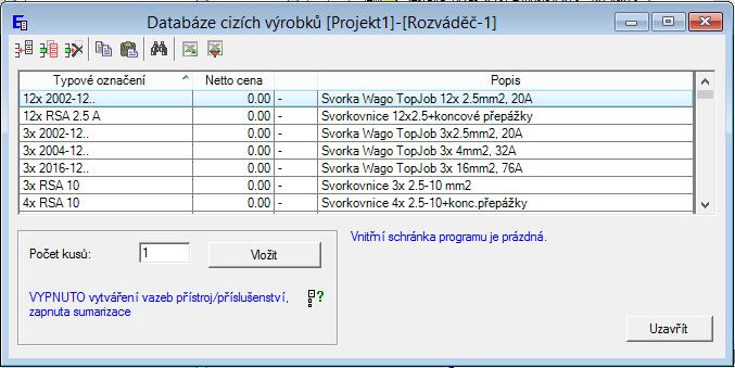 Svorkovnice (vstup / výstupní svorky) se vkládají jako cizí výrobky (viz kap. 7). Databáze cizích výrobků ve výchozím nastavení obsahuje základní sortiment svorkovnic několika výrobců.