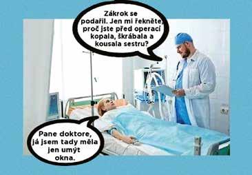 A pacient se s vypětím sil ptá: Sestři, nevíte, jestli jsem ten řidičák udělal?
