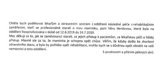 Jsou empatičtí a sami procházejí pokoje a ptají se pacientů, zda něco nepotřebují. Oddělením panuje PODĚKOVÁNÍ 46 klidná atmosféra, která přispívá k pohodě pacientů i všech příchozích.