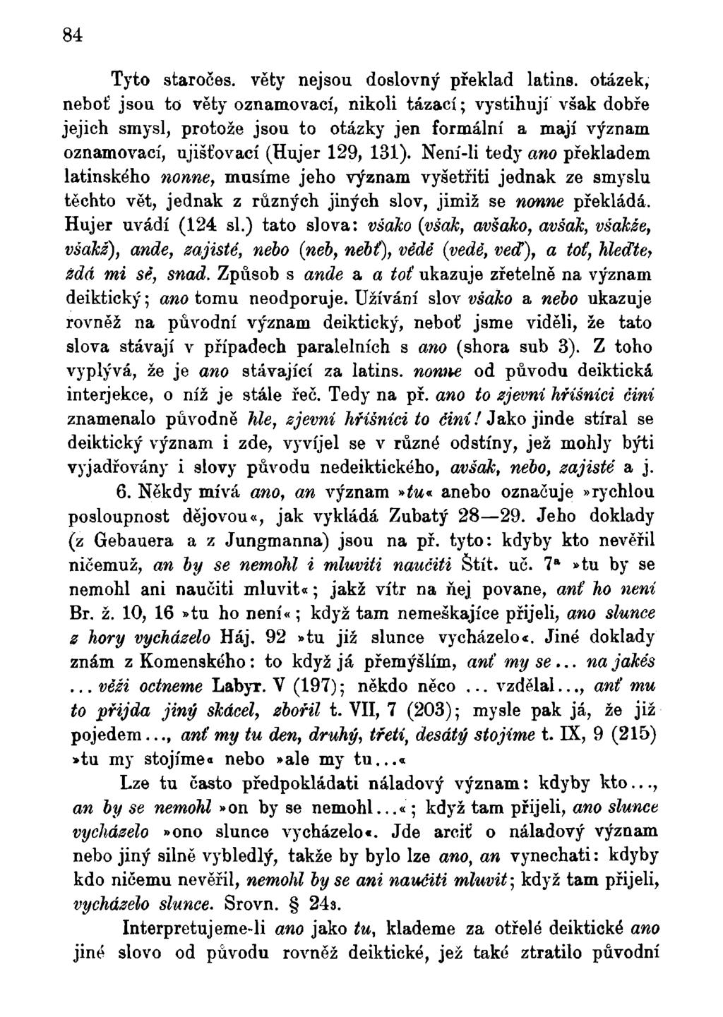 84 Tyto staročes. věty nejsou doslovný překlad latins.