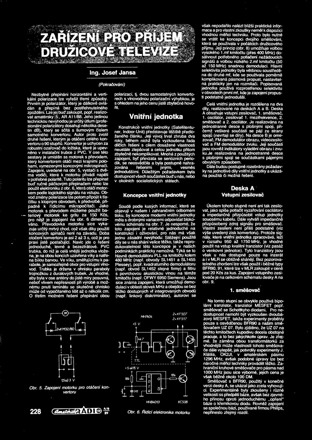 Jeho jedinou technickou nevýhodou je uritý útlum (profesionální polarizátory dosahují nkolika desetin db), který se sítá s šumovým íslem samotného konvertoru.