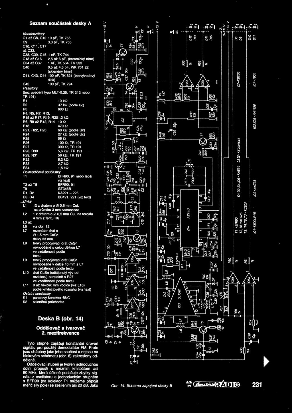 (podle Uc) R3 680 Q R4, R5, R7, R13, R15 až R17, R19, R201.