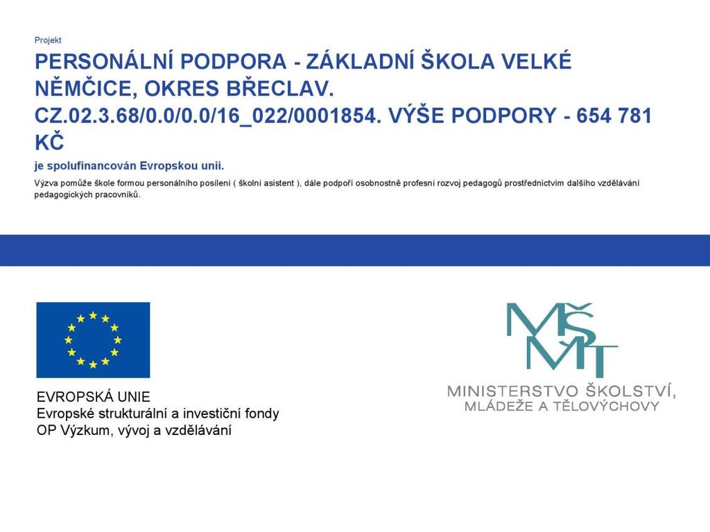 Operační program Výzkum, vývoj a vzdělávání Personální podpora - Základní škola Velké