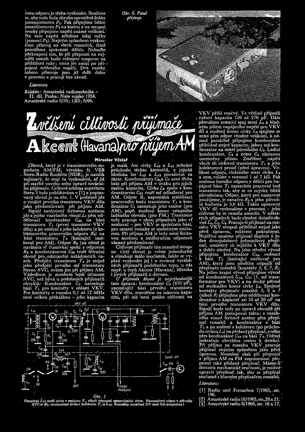 notu odporu je treba vyzkouset. Snazime se, aby nula byla zhruba uprostred drahy potenciometru Pi.* Pak pfipojime bezec potenciometru Pi na kostru a na vstupni svorky pfipojime nap tt znam6 velikosti.