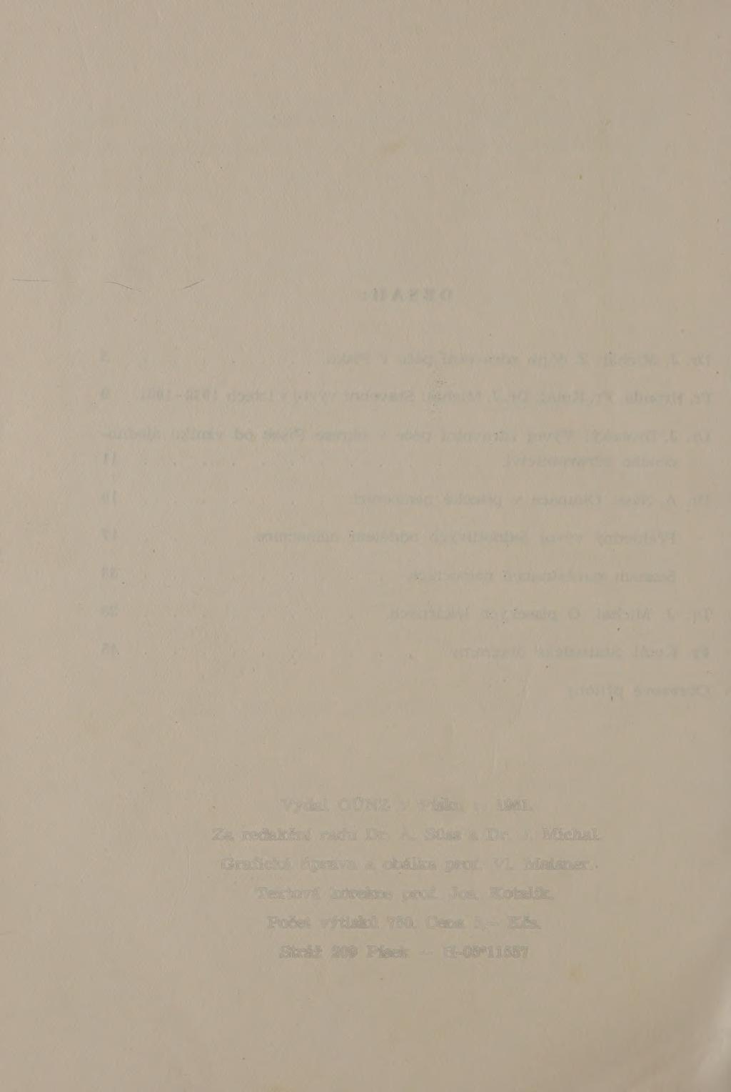 Vydal OÚNZ v Písku r. 1961. Za redakční radu Dr. A. Sůss a Dr. J. Michal. Grafická úprava a obálka prof.