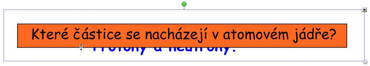 Další z možností jak odhalit odpověď nabízí animace objektu.