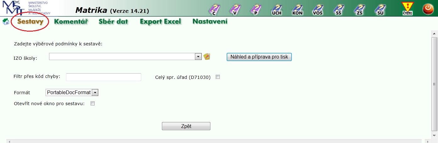 V nabídce Sestavy lze vypsat komentáře za zvolené IZO školy nebo za všechny školy správního úřadu.