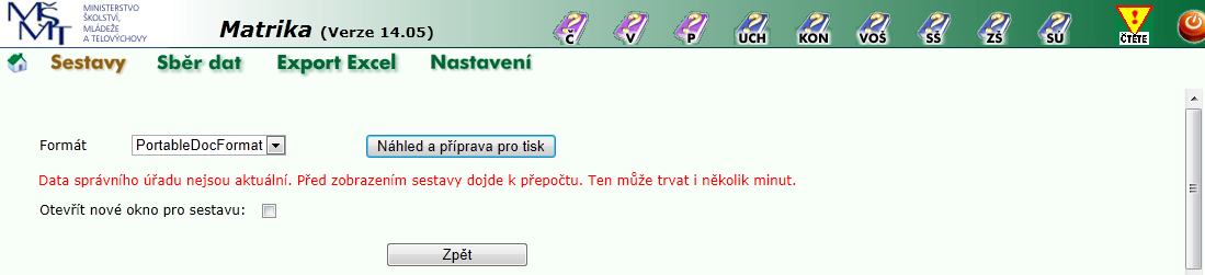 Protokol Tlačítko se nabídne pro druh školy vybrané úvodní stránce. Protokol lze prohlížet nebo tisknout ve formátu pdf, lze otevřít v novém okně, nezávisle na další práci s aplikací pro sběr dat.