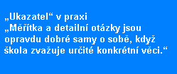 Na jedné škole přirovnali první rok práce s Ukazatelem ke snaze začít skákat na švihadle, které se už točí tedy skloubit celý proces s běžícím cyklem rozvoje školy.