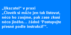 Různé způsoby využití Ukazatele K Ukazateli není žádný návod k použití. Postup popsaný ve 2. části je jen jednou z možností a vychází z toho, že celý proces nastartuje a řídí škola.