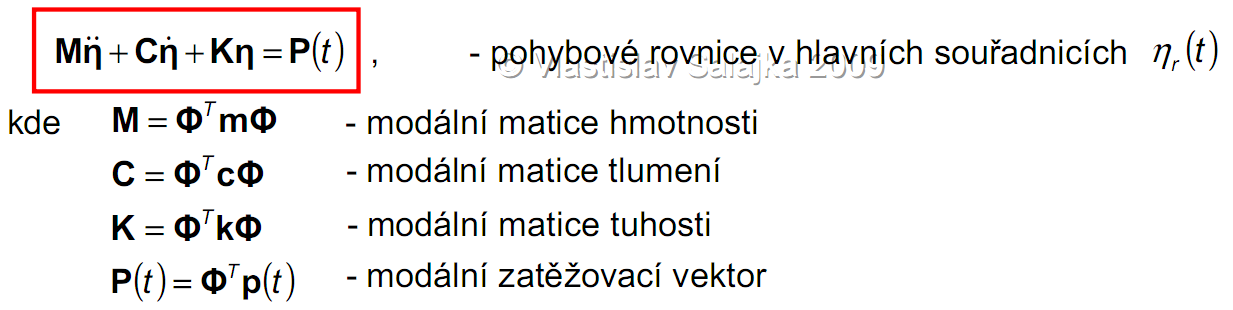 zachova ejvěěji geomeii osého sysému kosukce, model musí vysihova co ejlépe mechaické vlasosi skuečé kosukce mech vlas saické převáé vzah mezi sa účikem a sa výchylkou výpočové modely: - apjaosí vzah