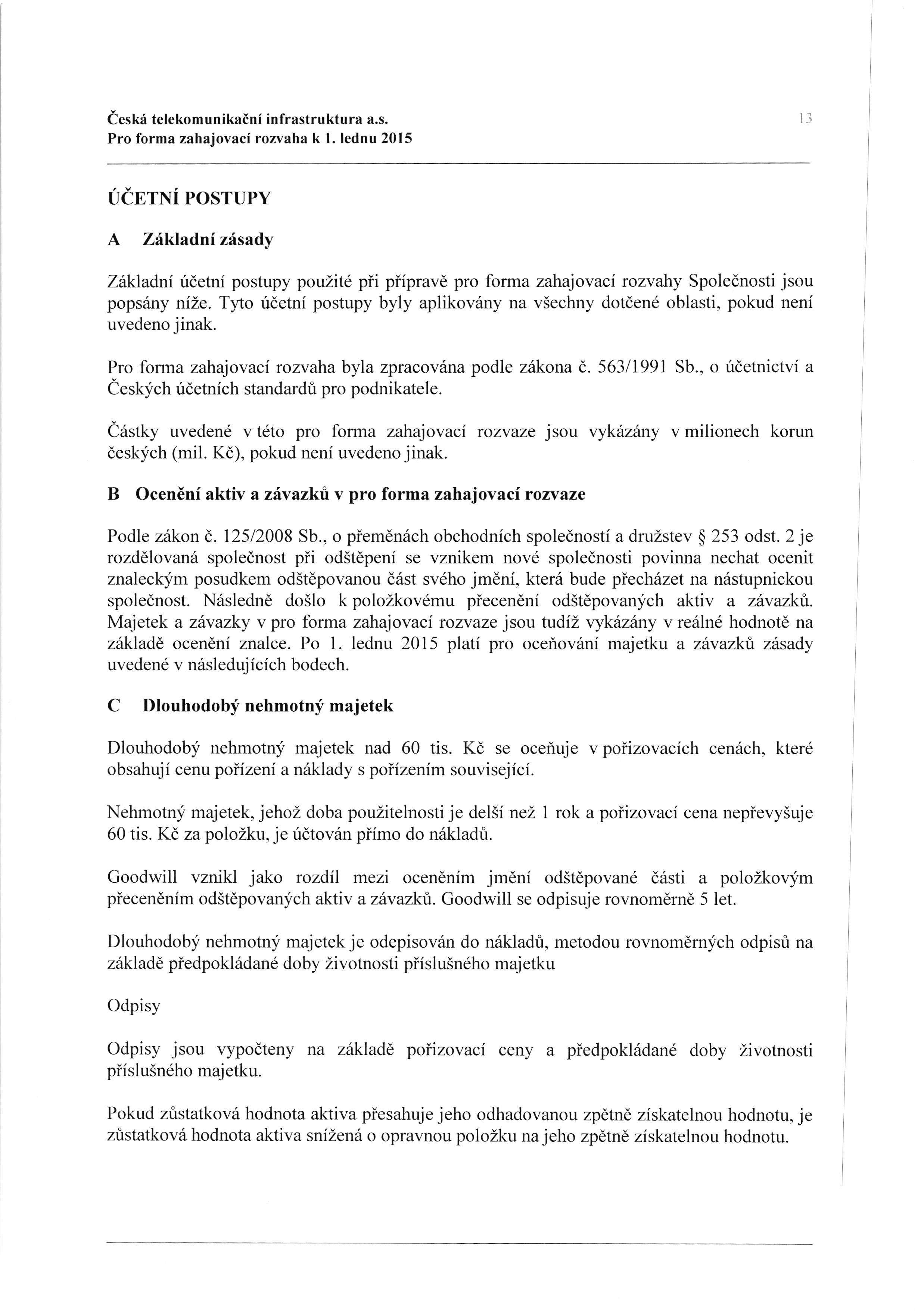 iesk6 telekomunikadni infrastruktura a.s. Pro forma zahajovacf rozvaha k l.