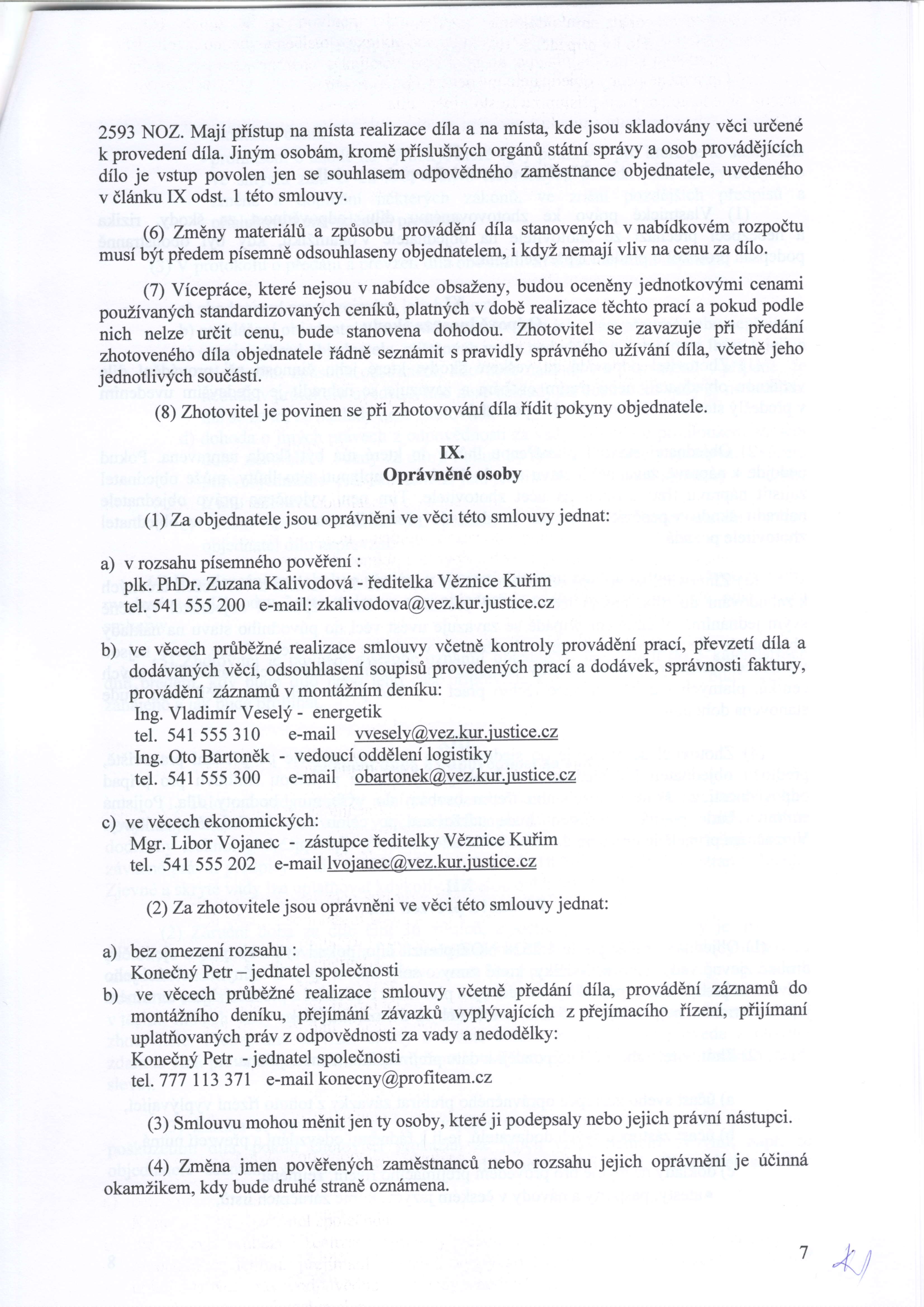 x. Piechod vlastnick6ho priva a rizik (l) Vlastnick6 priivo ke zhotovovandmu dflu, odpov6dnost za Skody, nzika a nebezpeli piechazi ze zhotovitele na objednatele v okamziku, kdy byl oboustrann6