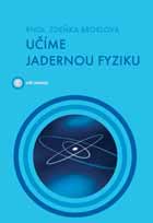 Listujeme novou publikací vzdělávacího programu ČEZ Učíme jadernou fyziku Pomoci pedagogům při výkladu obtížné látky, jakou bezesporu jaderná fyzika je, a usnadnit studentům její pochopení, takové