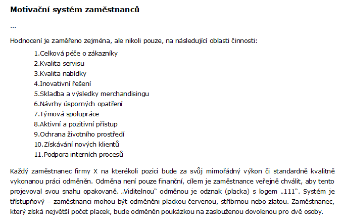 Postup: Užít NSK u motivačního programu lze dvojím způsobem. Ustanovit osvědčení o PK zaměstnaneckou výhodou, kdy firma osvědčení o PK uhradí.