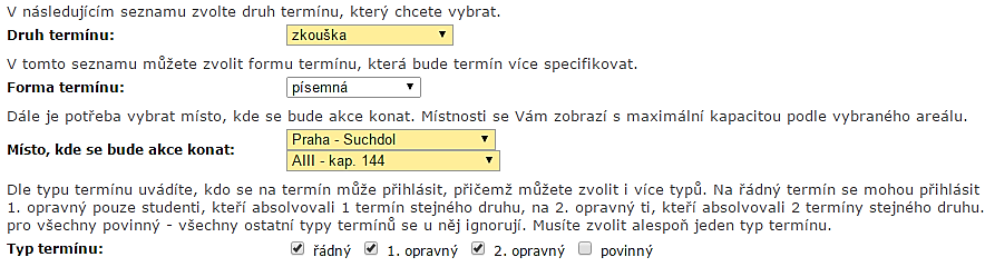 Příklad vyplnění první části informací o termínu: Popis: Tento termín je zkouškový.