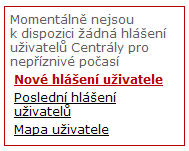 Možnosti uživatele Nové hlášení uživatele - uživatel má možnost zadat nové hlášení, které se zobrazuje