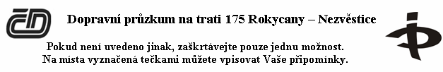 4 Projekt Regionova a názory cestujících dopravní průzkum na trati 175 Díky spolupráci se společností POVED s. r. o.