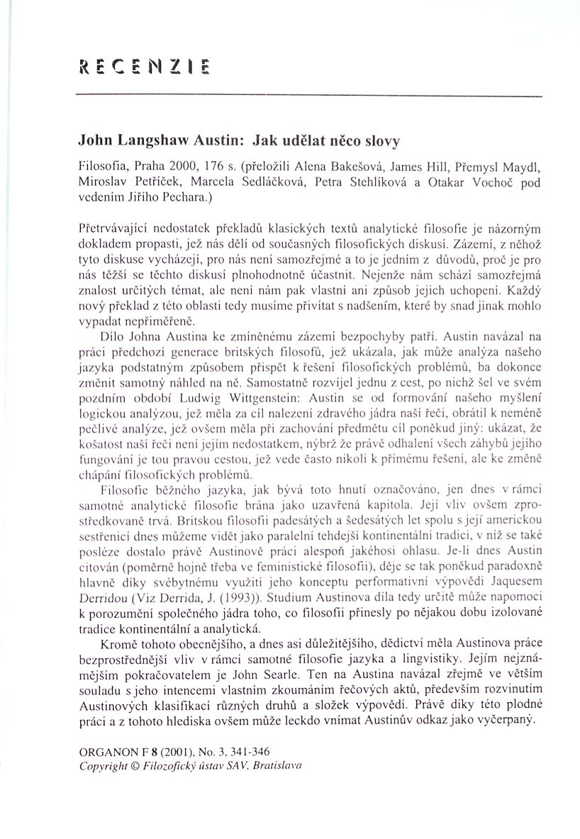 R E C E N Z I c John Langshaw Austin: Jak udělat něco slovy Filosofia, Praha 2000, 176 s.