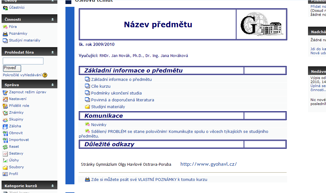 11 Jinou možností je požádat o přidělení předpřipraveného online kurzu dle zvolené metodické šablony. Slovo šablona nezní lákavě, ale podstata je v něčem jiném.