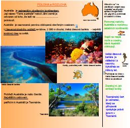Čtvrtý slide: Poloha a rozloha Austrálie je zde text se základními informacemi o poloze Austrálie na doplnění je zde to, že Austrálie leží na jižní polokouli (opakování předchozího slidu).