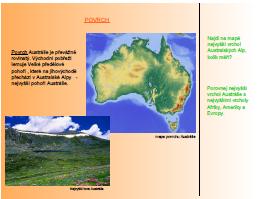 Pátý slide: Na tomto slidu jsou informace k povrchu Austrálie, doplněné o mapu povrchu Austrálie a její nejvyšší horu, fotografie jsou zde vybrány, aby vhodně doplnily text.