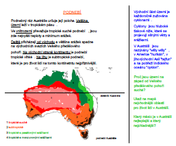 Mají před sebou otevřené školní atlasy a chodí jednotlivě k interaktivní tabuli zakreslovat pojmy. Správné odpovědi viz. školní atlas. Učitel žáky koriguje, zakreslené pojmy na interaktivní tabuli můžeme také zkontrolovat s mapou visící ve třídě.