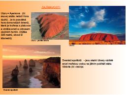Třiadvacátý slide: Tímto slidem začíná nová kapitola zajímavosti, jsou zde dvě fotografie Uluru (pohled shora, na kterém je vidět mohutnost tohoto monolitu a pohled ze strany) doplněné stručnou