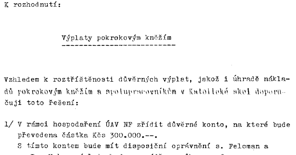 332 dokument 45 K rozhodnutí: Výplaty pokrokovým kněžím ------------------------------------ P Ř EPIS] Vzhledem k roztříštěnosti důvěrných výplat, jakož i