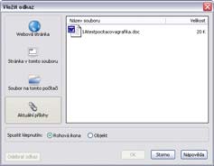 na soubor v počítači či na aktuální přílohy naší prezentace), dále můžeme vybrat, zda se tento odkaz spustí