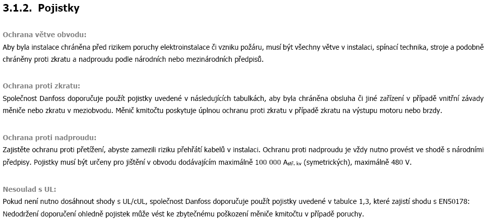 Vedení Motor Připojení DC/Brzda 1) Řídicí svorky Zem Relé M1 0.18-0.75 0.25-0.75 0.37-0.75 1.4 0.7-0.15 3 0.5 M2 1.5 1.5 1.5-2.2 1.4 0.7-0.15 3 0.5 M3 2.