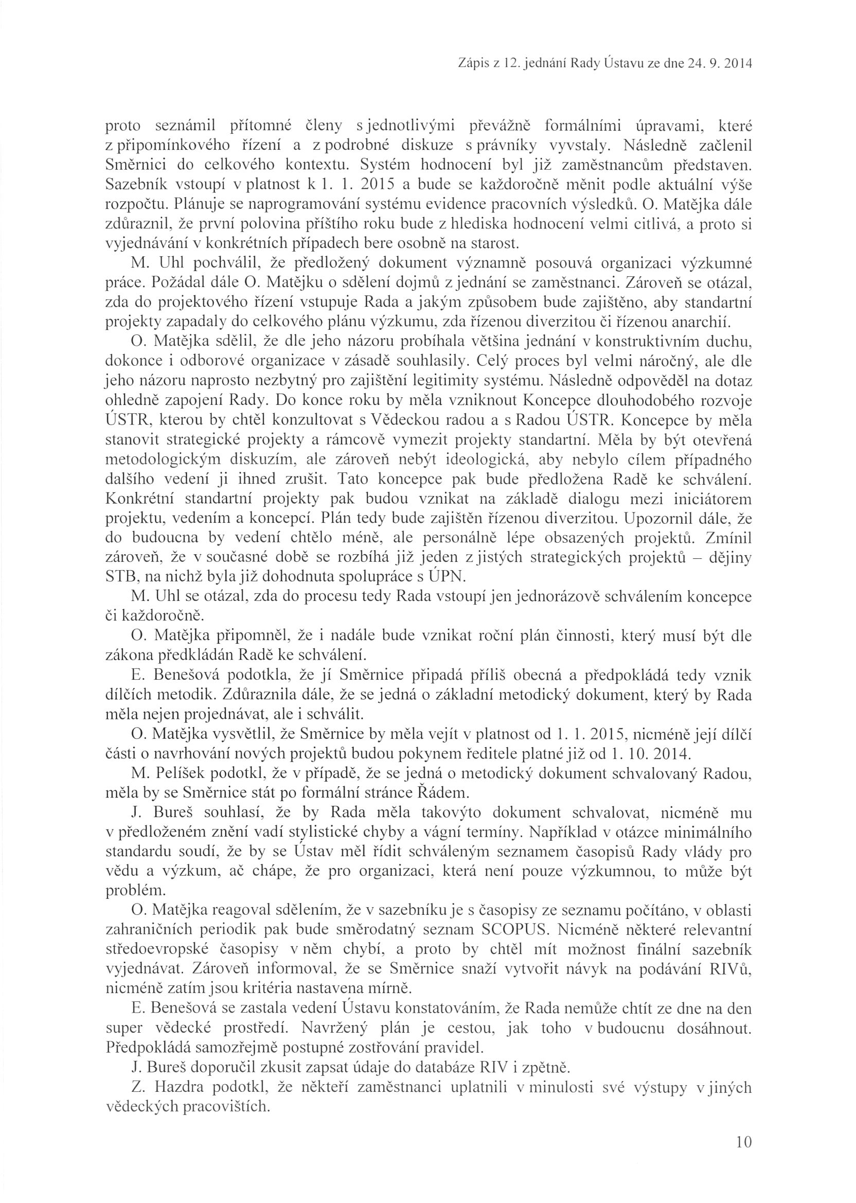 Z ápis z 12.jednúni Rady Ústavu ze dne 24. 9. 20 14 proto seznám il p ří to m n é č le ny s j edn otli vými převá ž ně formálními úpravami.