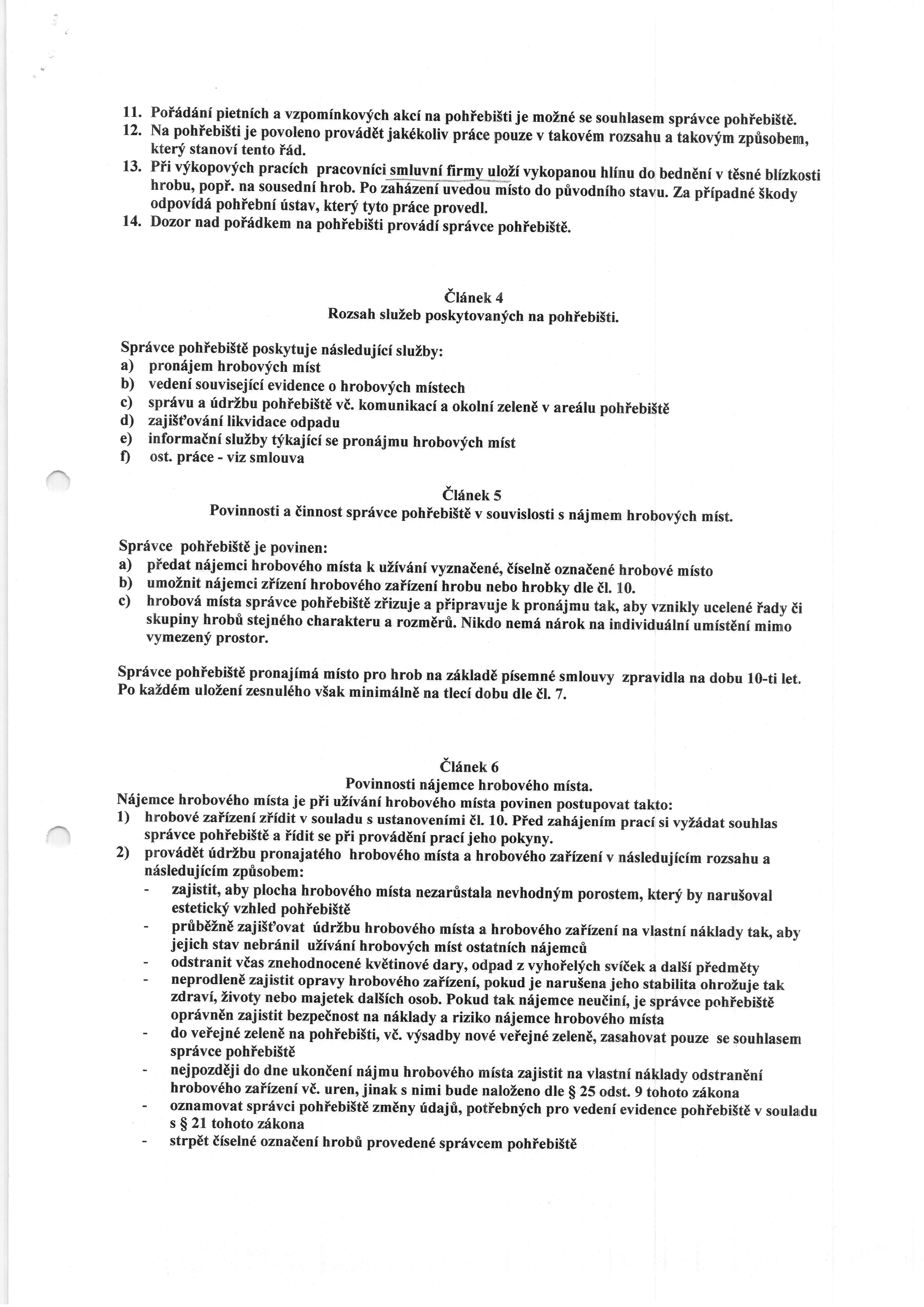 11' Porfdini pietnich a vzpomfnkovich akcf na pohlebi5ti je mozn6 se souhlasem sprivce poh;ebi5t6.