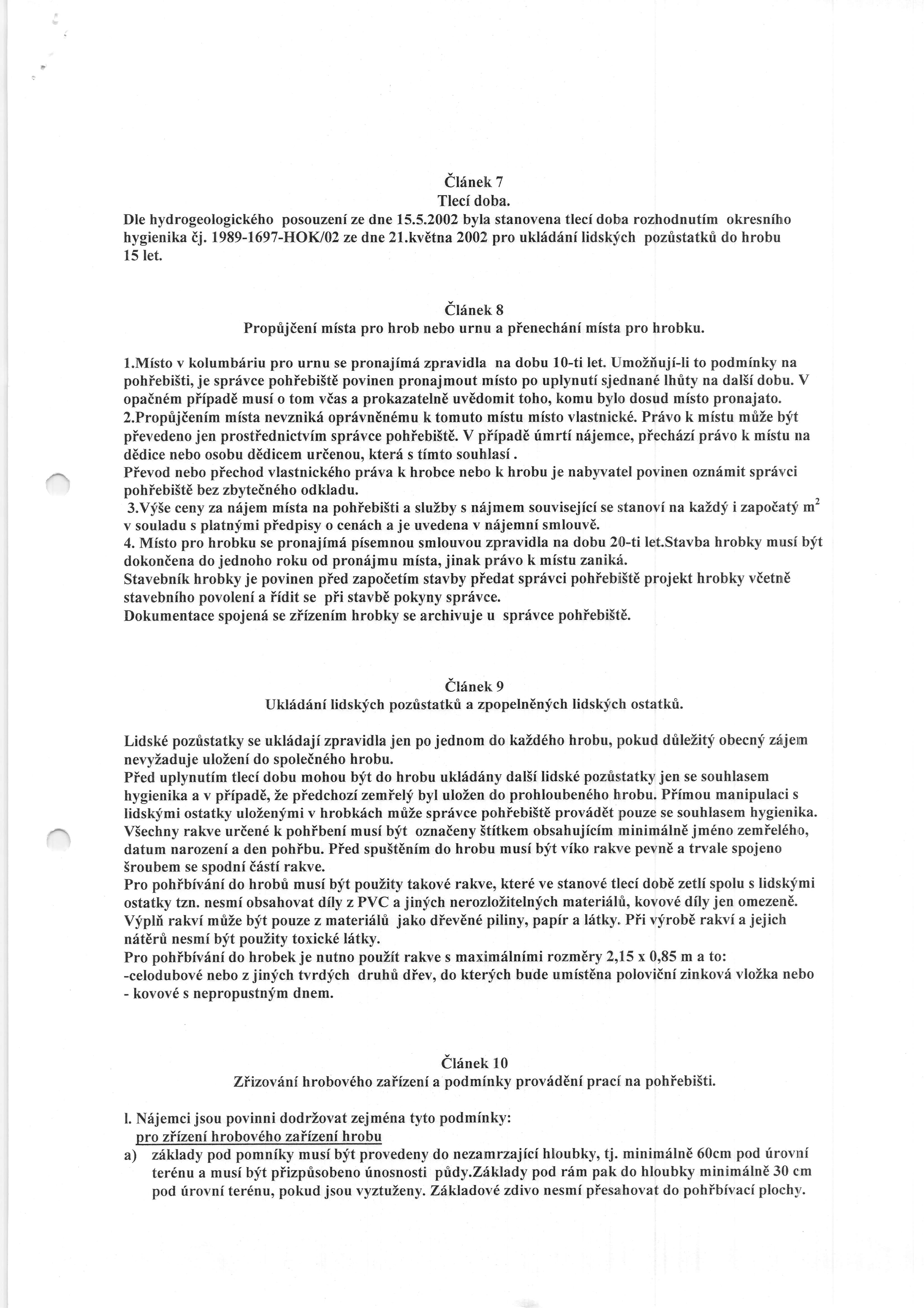 dl[nek 7 Tleci doba. Dle hydrogeologick6ho posouzeni ze dne 15.5.2002 byla stanovena tlecf dobra rozhodnutim okresnihlo hygienika ij. 1989-1697-IIOK/OZ ze dne 2l.