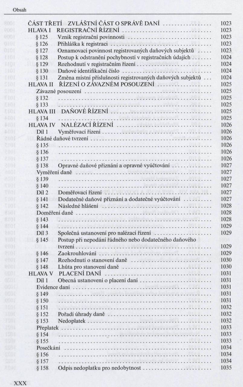 Č Á ST T Ř E T Í ZV LÁ ŠTN Í Č Á ST O SPRÁVĚ DANÍ... 1023 HLAVA I R EG IST R A Č N Í Ř Í Z E N Í... 1023 125 Vznik registrační povinnosti... 1023 126 Přihláška к registraci.